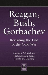 bokomslag Reagan, Bush, Gorbachev