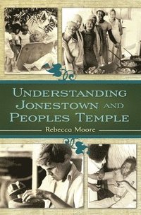 bokomslag Understanding Jonestown and Peoples Temple