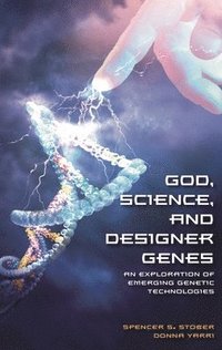 bokomslag God, Science, and Designer Genes