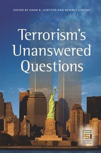 bokomslag Terrorism's Unanswered Questions