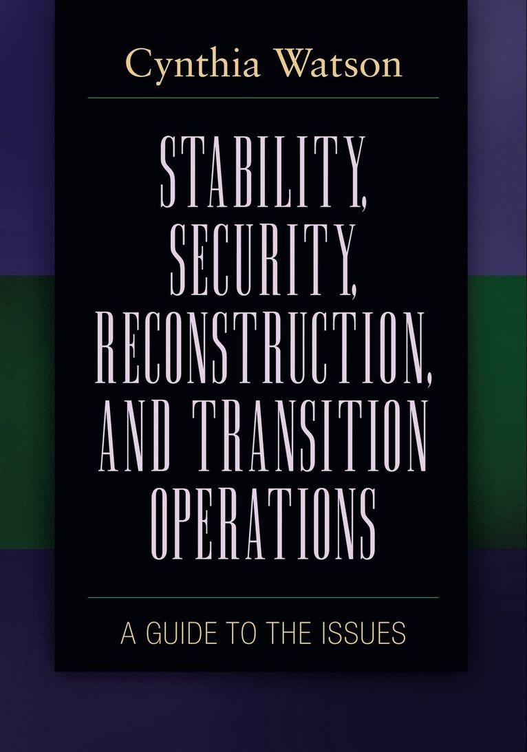 Cynthia A. Watson, Cynthia Watson - Stability, Security, Reconstruction, and Transition Operations, Inbunden