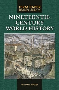 bokomslag Term Paper Resource Guide to Nineteenth-Century World History