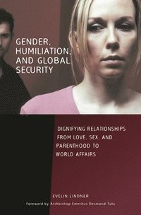 bokomslag Gender, Humiliation, and Global Security