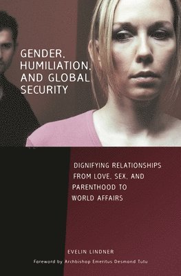 Gender, Humiliation, and Global Security 1