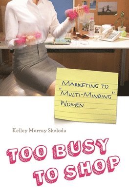 Kelley M. Skoloda, Kelley Skoloda - Too Busy to Shop, Inbunden