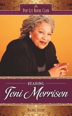 Rachel Lister - Reading Toni Morrison, Inbunden