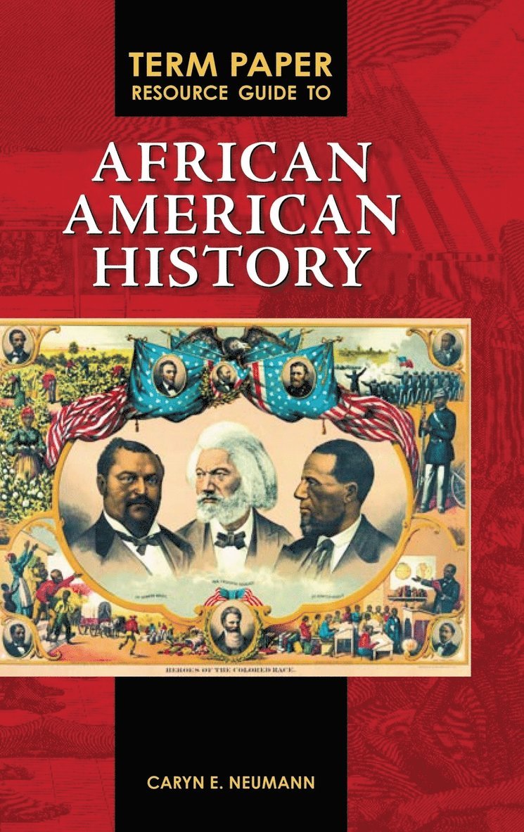 Term Paper Resource Guide to African American History 1