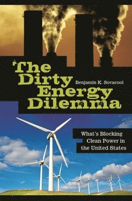 Benjamin K. Sovacool - Dirty Energy Dilemma, Inbunden