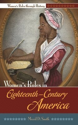 Merril D. Smith, Merril Smith - Women's Roles in Eighteenth-Century America, Inbunden