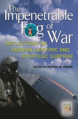 Patrick M. Cronin - Impenetrable Fog of War, Inbunden