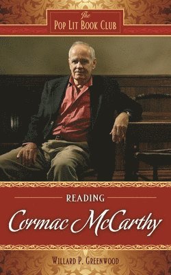 Willard P. Greenwood - Reading Cormac McCarthy, Inbunden