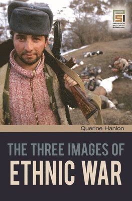 The Three Images of Ethnic War 1