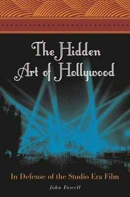 John Fawell - Hidden Art of Hollywood, Inbunden