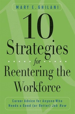 10 Strategies for Reentering the Workforce 1