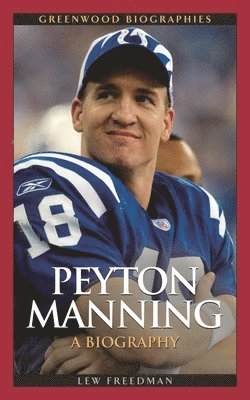 Lew Freedman - Peyton Manning, Inbunden