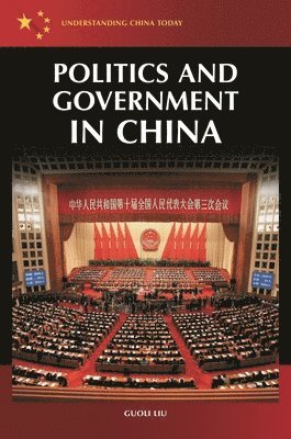 Guoli Liu - Politics and Government in China, Inbunden