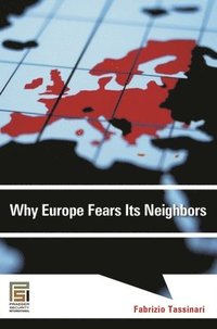 bokomslag Why Europe Fears Its Neighbors