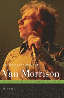 Erik Hage - Words and Music of Van Morrison, Inbunden
