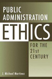 bokomslag Public Administration Ethics for the 21st Century