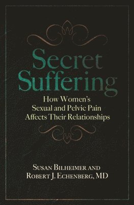 Susan Bilheimer, Robert J. Echenberg M.D., Robert Echenberg - Secret Suffering, Inbunden