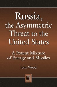 bokomslag Russia, the Asymmetric Threat to the United States