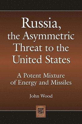 bokomslag Russia, the Asymmetric Threat to the United States