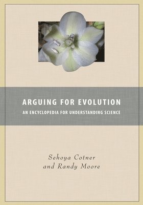 Sehoya H. Cotner, Randy Moore - Arguing for Evolution, Inbunden