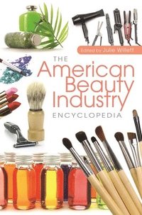 bokomslag The American Beauty Industry Encyclopedia