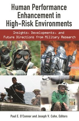 Paul E. O'Connor, Joseph V. Cohn - Human Performance Enhancement in High-Risk Environments, Inbunden