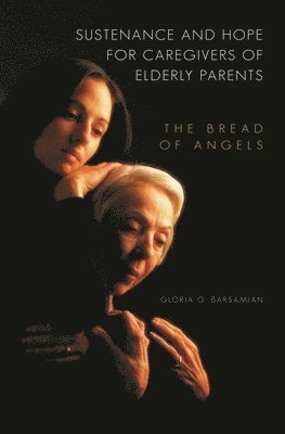 bokomslag Sustenance and Hope for Caregivers of Elderly Parents
