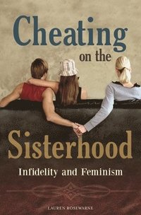bokomslag Cheating on the Sisterhood