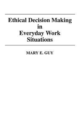 bokomslag Ethical Decision Making in Everyday Work Situations