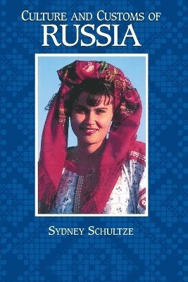 Sydney Schultze - Culture and Customs of Russia, Häftad