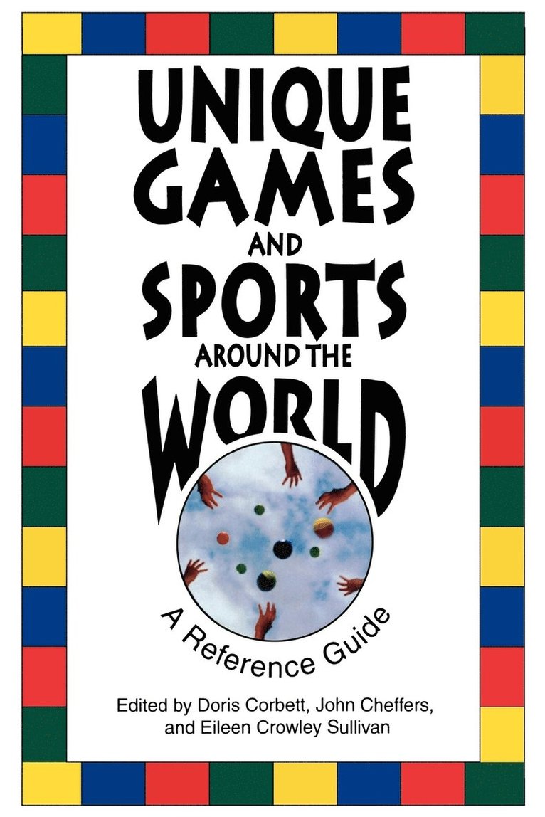Doris Corbett, John Cheffers, Eileen Crowley Sullivan - Unique Games and Sports Around the World, Häftad