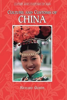 Richard Gunde - Culture and Customs of China, Häftad