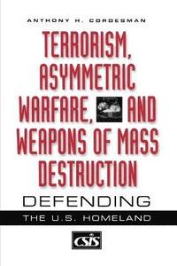 bokomslag Terrorism, Asymmetric Warfare, and Weapons of Mass Destruction