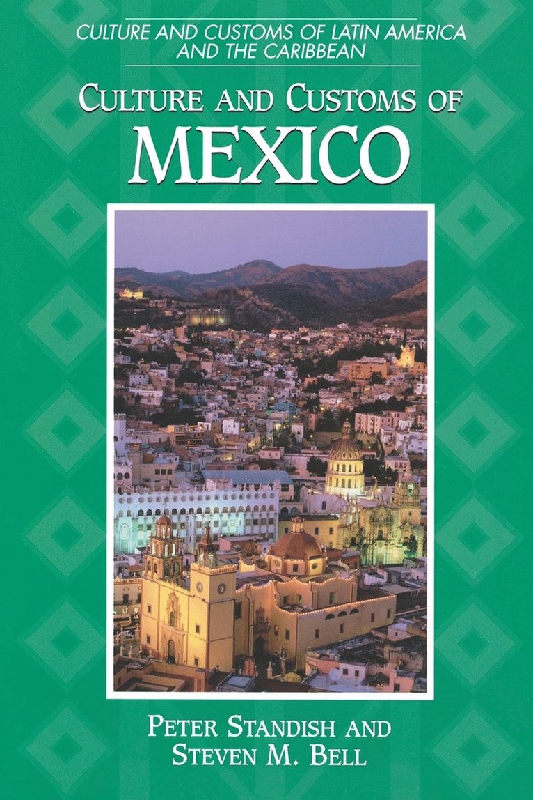 Peter Standish, Steven M. Bell - Culture and Customs of Mexico, Häftad