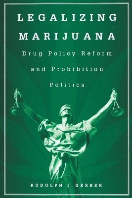 Rudolph J. Gerber - Legalizing Marijuana, Häftad
