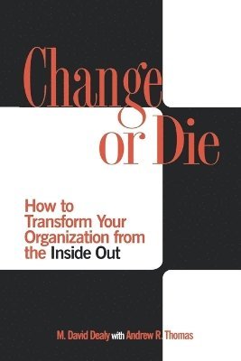 Milton D. Dealy, Andrew R. Thomas, M. David Dealy - Change or Die, Häftad