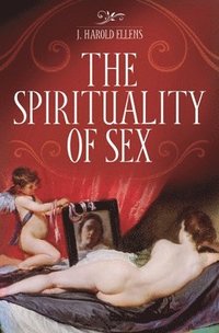 bokomslag The Spirituality of Sex