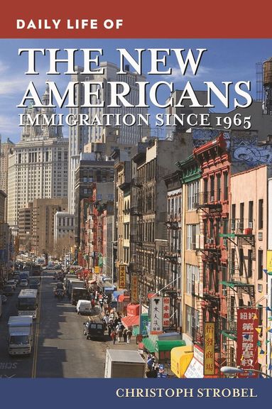 Christoph Strobel - Daily Life of the New Americans, Inbunden