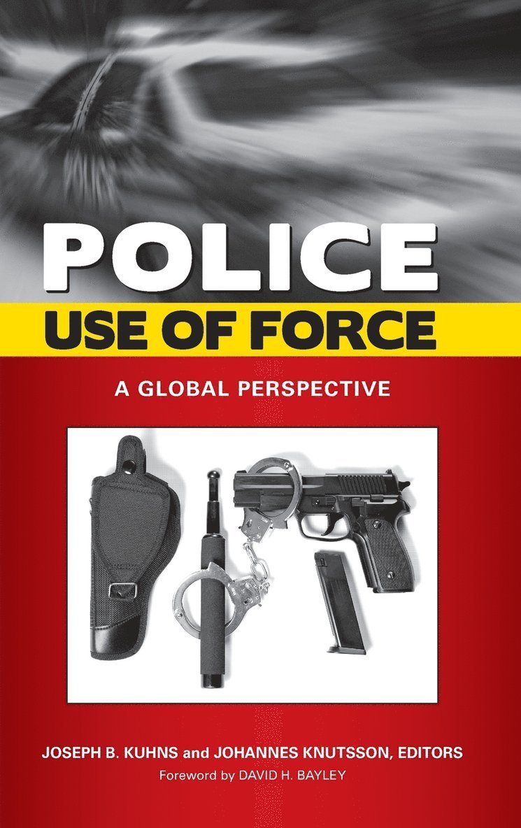 Joseph B. Kuhns, Johannes Knutsson, Joseph Kuhns - Police Use of Force, Inbunden