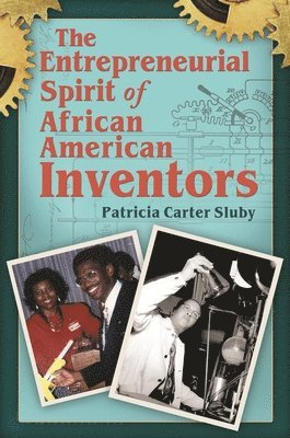 bokomslag The Entrepreneurial Spirit of African American Inventors