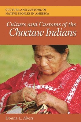 Culture and Customs of the Choctaw Indians 1