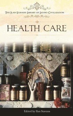 Ilan Stavans - Health Care, Inbunden
