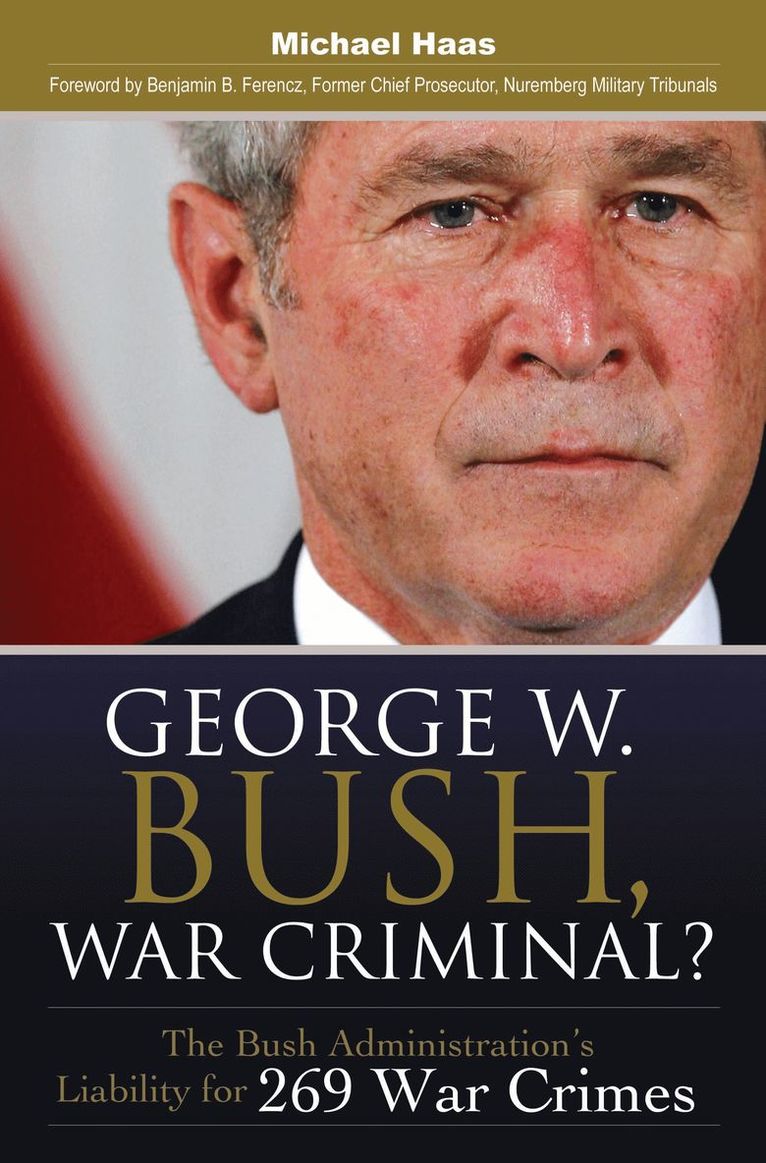 George W. Bush, War Criminal?
