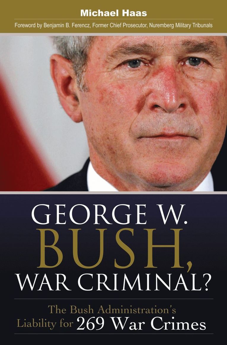 George W. Bush, War Criminal? 1