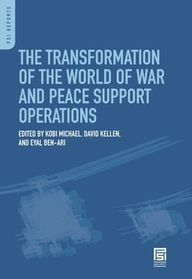 Kobi Michael, David Kellen, Eyal Ben-Ari - Transformation of the World of War and Peace Support Operations, Inbunden