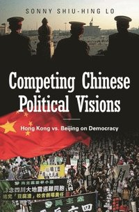 bokomslag Competing Chinese Political Visions