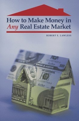 How to Make Money in Any Real Estate Market 1